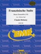 Franzosische Suite by Debussy Claude - Egli Helmut - for 4 Trumpets Horn 4 Trombones and Tuba (4 Trumpets Horn 4 Trombones and Tuba)