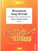 Bracamarte King Of Gold by Machi I Castell Joan V. for 2 Trumpets Horn Trombone and Tuba (2 Trumpets Horn Trombone and Tuba)