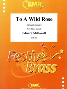 To A Wild Rose by McDowell Edward - Lotsch Hans - for 2 Trumpets Horn Trombone and Tuba (2 Trumpets Horn Trombone and Tuba)