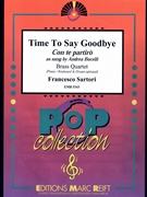 Time To Say Goodbye by Sartori Francesco - Mortimer John Glenesk - for 2 Trumpets 2 Trombones and Drums (2 Trumpets 2 Trombones and Drums)