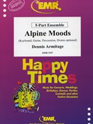 Alpine Moods by Armitage Dennis for 5 - Part Ensemble (5 - Part Ensemble (Keyboard Guitar and Drums optional) (Keyboard Guitar Drums and Percussions optional))
