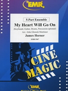 My Heart Will Go On by Horner James - Mortimer John Glenesk - for 5 - Part Ensemble and Piano / Keyboard (5 - Part Ensemble and Piano / Keyboard (Keyboard Guitar Drums and Percussions optional))
