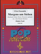 Morgens um Sieben by Last James - Mortimer John Glenesk - for 5 - Part Ensemble and Piano / Keyboard (5 - Part Ensemble and Piano / Keyboard (Keyboard Guitar Drums and Percussions optional))