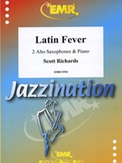 Latin Fever by Richards Scott for 2 Alto Saxophones and Piano (2 Alto Saxophones and Piano)