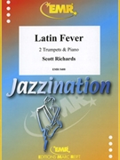 Latin Fever by Richards Scott for 2 Trumpets and Piano (2 Trumpets and Piano)