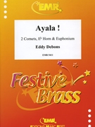 Ayala ! by Debons Eddy for 2 Cornets Eb Horn and Euphonium (2 Cornets Eb Horn and Euphonium)