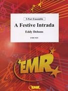 A Festive Intrada by Debons Eddy for Concert Band - Blasorchester - Harmonie (Concert Band - Blasorchester - Harmonie (Flexi-Band (5 Parts) Timpani and Percussions optional))