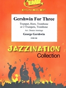 Gershwin for Three by Armitage Dennis for Trumpet (Trumpet (Cornet) Althorn and Trombone)