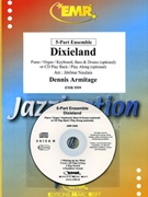 Dixieland by Armitage Dennis - Naulais Jerome - for 5 - Part Ensemble w/ Audio (5 - Part Ensemble and CD Play Back / Play Along (Piano (Organ / Keyboard) Bass Drums + Play Back / Play Along CD optional))