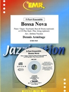 Bossa Nova by Armitage Dennis - Naulais Jerome - for 5 - Part Ensemble (5 - Part Ensemble (Piano (Organ / Keyboard) Bass Drums + Play Back / Play Along CD optional))