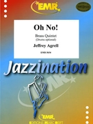 Oh No! by Agrell Jeffrey for 3 Trumpets and 2 Trombones (3 Trumpets and 2 Trombones (Drums optional))
