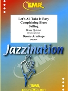 Let's all Take it Easy (Dixieland) / Complaining Blues (Blues) / Sailing (Bossa Nova) by Armitage Dennis for 2 Trumpets 3 Trombones and Drums (2 Trumpets 3 Trombones and Drums (Drums optional))