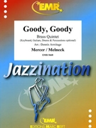 Goody Goody by Mercer and Melneck - Armitage Dennis - for 2 Trumpets Horn Trombone Tuba and Piano (2 Trumpets Horn Trombone Tuba and Piano (Keyboard Guitar Drums and Percussions optional))