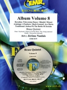 Album Volume 8 by Naulais Jerome for Small Ensembles (Small Ensembles (Brass Band) (Flexi-Brass (5 Parts) Piano (Keyboard / Organ) Drums Percussion + Play Back / Play Along CD optional))