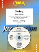 Swing by Armitage Dennis - Naulais Jerome - for 2 Trumpets Trombone Euphonium and Tuba (2 Trumpets Trombone Euphonium and Tuba (Piano (Organ / Keyboard) Bass and Drums optional + Play Back / Play Along CD optional))