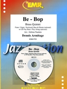 Be - Bop by Armitage Dennis - Naulais Jerome - for Small Ensembles (Small Ensembles (Brass Band) (Flexi-Brass (5 Parts) Piano (Organ / Keyboard) Bass and Drums optional + Play Back / Play Along CD optional))