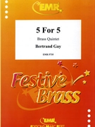 5 For 5 by Gay Bertrand for 2 Trumpets Horn Trombone and Tuba (2 Trumpets Horn Trombone and Tuba)