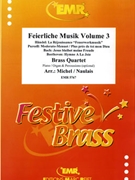 Feierliche Musik Volume 3 by Michel Jean-Francois and Naulais Jerome for 2 Trumpets Trombone and Tuba (2 Trumpets Trombone and Tuba (Piano (Organ) and Percussions optional))