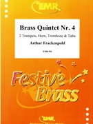 Brass Quintet Nr. 4 by Frackenpohl Arthur for 2 Trumpets Horn Trombone and Tuba (2 Trumpets Horn Trombone and Tuba)