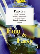 Popcorn by Armitage Dennis - Naulais Jerome - for 5 - Part Ensemble and Piano / Keyboard (5 - Part Ensemble and Piano / Keyboard (Keyboard and Drums optional))