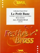 Le Petit Banc by Orval Francis for 2 Trumpets Horn Trombone and Tuba (2 Trumpets Horn Trombone and Tuba)