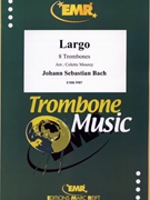 Largo by Bach Johann Sebastian - Mourey Colette - for 8 Trombones (8 Trombones)