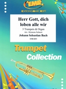 Herr Gott dich loben alle wir by Bach Johann Sebastian - Klemens Schnorr - for 3 Trumpets and Organ (3 Trumpets and Organ (Timpani optional))