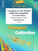 Variations sur une chanson medievale et populaire / Le Noel des Bergers by Daetwyler Jean for Trumpet and Organ (Trumpet and Organ)