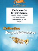 Variations On Bellini's Norma by Arban Jean-Baptiste - Mikhail Nakariakov - for Trumpet and Piano (Trumpet and Piano (Trumpet / Cornet and Piano))
