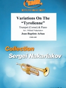 Variations On The Tyrolienne by Arban Jean-Baptiste - Mikhail Nakariakov - for Trumpet and Piano (Trumpet and Piano (Trumpet / Cornet and Piano))