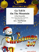 Go Tell It On The Mountain by Parson Ted for 4 - Part Ensemble and Piano (4 - Part Ensemble and Piano / Keyboard (Piano Guitar Bass Guitar Tambourine and Drum Set optional))
