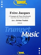 Frere Jacques by Naulais Jerome for 3 Trumpets and Piano (3 Trumpets and Piano (Guitar Bass Guitar and Drums optional))