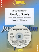 Goody Goody by Mercer and Melneck - Armitage Dennis - for Concert Band - Blasorchester - Harmonie (Concert Band - Blasorchester - Harmonie (Young Band / Jugend Blasorchester / Musique de Jeunes))