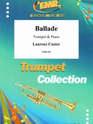 Ballade by Custer Laurenz for Trumpet and Piano (Trumpet and Piano)