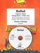 Ballad by Armitage Dennis for Tenor Saxophone w/ Audio (Tenor Saxophone and CD Play Back / Play Along)