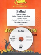 Ballad by Armitage Dennis for 2 Flutes w/ Audio (2 Flutes and CD Play Back / Play Along)