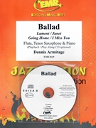 Ballad by Armitage Dennis for Flute Tenor Saxophone w/ Audio (Flute Tenor Saxophone and CD Play Back / Play Along)