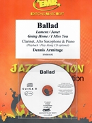 Ballad by Armitage Dennis for Clarinet Alto Saxophone w/ Audio (Clarinet Alto Saxophone and CD Play Back / Play Along)