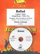 Ballad by Armitage Dennis for Alto Saxophone Trumpet w/ Audio (Alto Saxophone Trumpet and CD Play Back / Play Along)