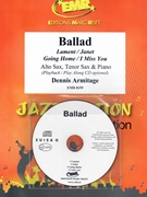 Ballad by Armitage Dennis for Alto Saxophone Tenor Saxophone w/ Audio (Alto Saxophone Tenor Saxophone and CD Play Back / Play Along)