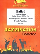 Ballad by Armitage Dennis for Alto Saxophone Trombone and Piano (Alto Saxophone Trombone and Piano)
