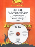 Be-Bop by Armitage Dennis for Trombone and Piano (Trombone and Piano (+ CD Play Back / Play Along))