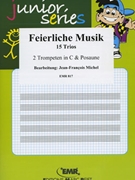 Feierliche Musik by Michel Jean-Francois for 2 Trumpets (2 Trumpets (Cornet) and Trombone (Trumpet in C and Trombone in Bass Clef))