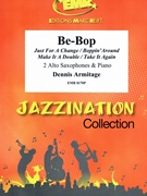 Be-Bop by Armitage Dennis for 2 Alto Saxophones and Piano (2 Alto Saxophones and Piano)