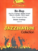 Be-Bop by Armitage Dennis for Flute Trumpet and Piano (Flute Trumpet and Piano)