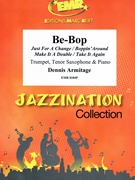 Be-Bop by Armitage Dennis for Tenor Saxophone Trumpet and Piano (Tenor Saxophone Trumpet and Piano)