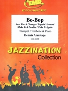 Be-Bop by Armitage Dennis for Trumpet (Trumpet (Cornet) Trombone and Piano)