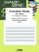 Feierliche Musik by Michel Jean-Francois for 2 Trumpets Trombone and Piano (2 Trumpets Trombone and Piano (Organ))