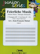 Feierliche Musik by Michel Jean-Francois for 2 Trumpets (2 Trumpets (Cornets) and Horn (Piano / Organ optional))