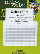Golden Hits Volume 2 by Michel Jean-Francois and Naulais Jerome for 2 Trumpets (2 Trumpets (Cornet) and Trombone (Piano / Organ optional))